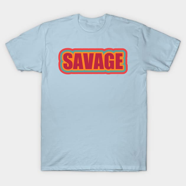 Savage T-Shirt by Mbahdor